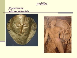 Achilles Agamemnon máscara mortuária 