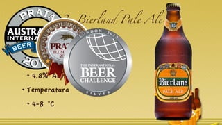 2. Bierland Pale Ale
Estilo
English Pale Ale
Álcool (%)
4,8% ABV
Temperatura
4-8 °C
 