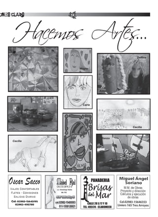 Hacemos Art ...
               es
undo Claro     12




                                         Delfina



                    Wayra




                             Alma




                     Carla




                                      Cecilia



                              Renzo
     Cecilia
 