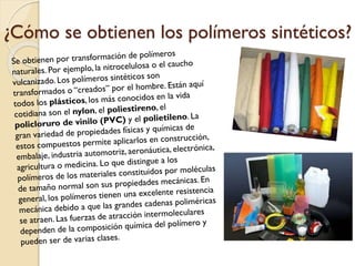 ¿Cómo se obtienen los polímeros sintéticos?
 