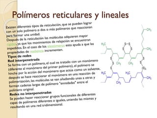 Polímeros reticulares y lineales
 