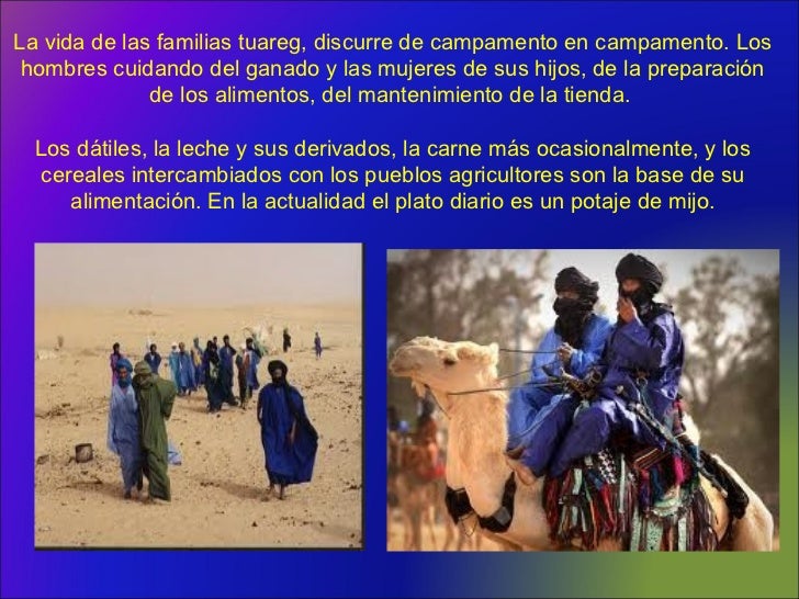 La vida de las familias tuareg, discurre de campamento en campamento. Los hombres cuidando del ganado y las mujeres de sus...