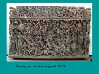 Sarcófago con la vida de un general, 180-190
 