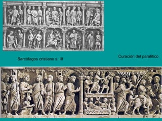 Curación del paralítico
Sarcófagos cristiano s. III
 