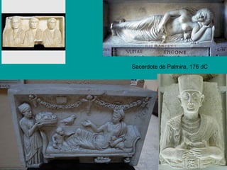 Sacerdote de Palmira, 176 dC
 