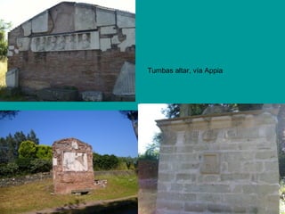 Tumbas altar, vía Appia
 