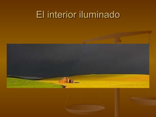 El interior iluminado 
