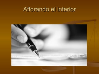 Aflorando el interior 