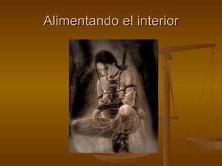 Alimentando el interior 