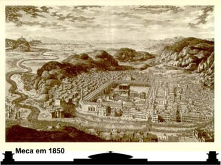 Mundo islâmico
Meca em 1850
 