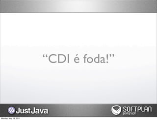 “CDI é foda!”



Monday, May 16, 2011
 