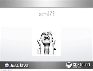 xml??




Monday, May 16, 2011
 