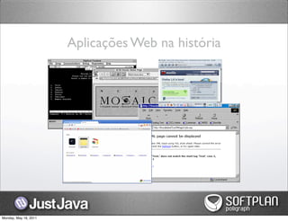 Aplicações Web na história




Monday, May 16, 2011
 