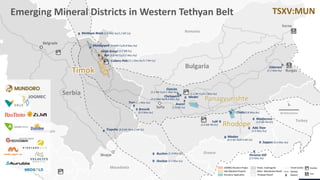 TSXV:MUN
Emerging Mineral Districts in Western Tethyan Belt TSXV:MUN
 