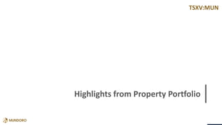 TSXV:MUN
Highlights from Property Portfolio
 