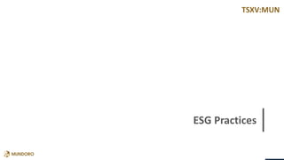 TSXV:MUN
ESG Practices
 