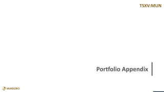 TSXV:MUN
Portfolio Appendix
 