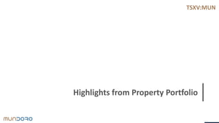 TSXV:MUN
Highlights from Property Portfolio
 