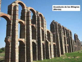 Acueducto de los Milagros
(Mérida)
 