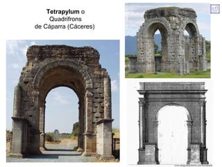 Tetrapylum o
Quadrifrons
de Cáparra (Cáceres)
 