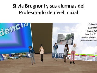 Silvia Brugnoni y sus alumnas del Profesorado de nivel inicial 