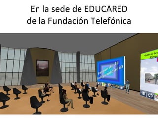 En la sede de EDUCARED de la Fundación Telefónica 