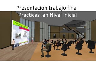 Presentación trabajo final  Prácticas  en Nivel Inicial 