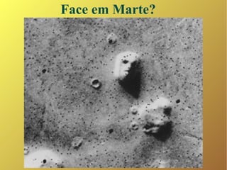 Face em Marte?
 