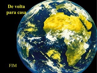 De volta
para casa




 FIM
 