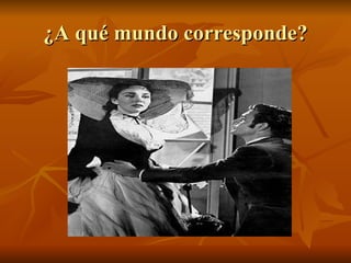 ¿A qué mundo corresponde? 