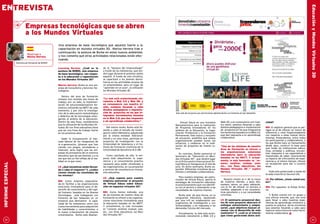 ENTREVISTA




                                                                                                                                                                                                                                                                      Educación y Mundos Virtuales 3D
                            Empresas tecnológicas que se abren
                            a los Mundos Virtuales
                                                     Una empresa de base tecnológica que apuesta fuerte a la
                                                     capacitación en mundos virtuales 3D. Marisa Herrera trae a
                                                     continuación, la postura de Burke en estos nuevos ambientes
                             Reportaje a
                             Marisa Herrera          y nos comenta qué otras actividades relacionadas están efec-
                                                     tuando.
                   Directora de Formación de BURKE

                                                     learning Review: ¿Cuál es la             do la “Semana del Emprendizaje”
                                                     postura de BURKE, una empresa            a través de los metaversos, que ten-
                                                     de base tecnológica, con respec-         drá lugar durante el próximo otoño
                                                     to a la educación o capacitacion         español. A través de esta iniciativa,
                                                     en los Mundos Virtuales 3D?              se capacitará a los jóvenes donos-
                                                                                              tiarras en las actividades propias de
                                                     Marisa Herrera: Burke es una em-         un emprendedor, pero en lugar de
                                                     presa de Consultoría y Servicios Tec-    “aprender en un aula”, se utilizarán
                                                     nológicos.                               los Mundos Virtuales 3D.

                                                        Dentro del área de formación
                                                     siempre han existido dos líneas de       “La web está evolucionando cla-
                                                     trabajo, por un lado, la implemen-       ramente a Web 3.0 y Web 3D, y
                                                     tación de soluciones/proyectos for-      en consonancia con nuestra vi-
                                                     mativos utilizando las NNTT de cada      sión, estamos llevando a cabo
                                                     momento, y por otro la investiga-        diseños pedagógicos e implanta-
                                                     ción de la adecuación metodológica       ción de proyectos en los que in-        Sitio web del proyecto que está llevando adelante Burke con Fomento de San Sebastián.
                                                     y didáctica de las tecnologías emer-     tegramos herramientas basadas
                                                     gentes al ámbito de la educación.        en la Web 2.0, que dan respuesta
                                                     Dentro de esta línea, consideramos       a un aprendizaje colaborativo.”                                                        Web 3D, y en consonancia con nues-       vidad?
                                                                                                                                          Virtual Educa es una Iniciativa
                                                     que la utilización de los Mundos Vir-                                            Iberoamericana para la realización             tra visión, estamos llevando a cabo
                                                     tuales 3D con fines educativos tiene        Del mismo modo, Burke está lle-      de Proyectos Innovadores en los                diseños pedagógicos e implantación       MH: El objetivo general que se per-
                                                     que ser una línea de trabajo fuerte      vando a cabo el estudio de investi-     ámbitos de la Educación, la Capa-              de proyectos en los que integramos       sigue es el de ofrecer un marco de
                                                     en los próximos años.                    gación sobre Metaverso adjudicado       citación Profesional y la Formación            herramientas basadas en la Web 2.0,      referencia a nivel hispanohablante
                                                                                              por la misma entidad. Adicional-        Permanente. Este marco y conjunto              que dan respuesta a un aprendizaje       con respecto a estas nuevas herra-
                                                        Dado la incorporación al mer-         mente y en esta línea, participa en     de actuación, posibilita que ambas             colaborativo.                            mientas. Pretendemos, entre todos
                                                     cado laboral de los integrantes de       proyectos de investigación con la       organizaciones puedan aunar sus                                                         los participantes y colaboradores, a
                                                                                                                                      esfuerzos, y colaborar en la reali-                                                     los que Burke hace un llamamiento
                                                     la e-generación, (jóvenes que han        Universidad de Salamanca y el Ins-
                                                                                                                                      zación de proyectos de interés co-             “Una de las misiones de nuestro          desde aquí, construir la base para
                                                     crecido con juegos, simuladores e        tituto de Formación Continua de la                                                                                              que todas las instituciones educa-
                                                                                                                                      mún.                                           Área de Formación es ofrecer a
                                                     Internet), seria lógico que las em-      Universidad de Barcelona (IL3-UB).                                                                                              tivas, privadas y públicas, encuen-
                                                     presas les proveamos de un entorno                                                                                              las organizaciones soluciones
                                                                                                                                          En concreto, Burke patrocina el                                                     tren respuesta a sus expectativas e
                                                     educativo que les sea familiar, y a la      Como resultado de ello, la em-                                                      innovadoras para la educación            inquietudes de saber, favoreciendo
                                                                                                                                      Seminario de “Educación en Mun-
                                                     vez que sea un fiel reflejo de la rea-   presa está adquiriendo la expe-         dos Virtuales 3D”, que tendrá lugar            basadas en las NNTT. Y actual-           un espacio de intercambio de expe-
                                                     lidad en la que viven.                   riencia y el conocimiento práctico      en el IX Encuentro Internacional Vir-          mente, lo más innovador es ´co-          riencias y, al mismo tiempo, ofrecer
INFORME ESPECIAL




                                                                                              necesario para poder ofrecérselo a      tual Educa en Zaragoza en el mes de            nocer, analizar, evaluar, usar,          un escaparate para dar a conocer
                                                     lR: ¿Qué iniciativas están llevan-       las organizaciones, en sus proyectos    julio. En dicho seminario, Burke ex-           etc., con fines educativos, los          éstas.
                                                     do a cabo al respecto? y, ¿cuáles        y servicios de consultoría en innova-   pondrá diferentes iniciativas de sus           Mundos Virtuales 3D´,” explica
                                                     vienen siendo los resultados de          ción educativa.                         clientes y entidades colaboradoras.            Herrera.                                     Todo esto potenciado a través de
                                                                                                                                                                                                                              la sede inworld en Second Life.
                                                     las mismas?
                                                                                              lR: ¿Qué supone para vuestra               Para nuestra empresa, ser patro-
                                                                                                                                      cinador de Virtual Educa, aporta la               Nuestra misión es ir de la mano       lR: Por último, ¿tiene usted ava-
                                                     MH: Como empresa especializa-            empresa patrocinar el proyecto                                                         de nuestros clientes, y para ello,       tar?
                                                                                                                                      estrategia de innovación educativa
                                                     da en facilitar a las organizaciones     de Virtual Educa sobre Educa-           el posicionamiento que nos identifi-           siempre vamos un paso adelante,
                                                     soluciones innovadoras para el de-       ción en espacios virtuales 3D?          ca con el servicio y orientación a las         con el fin de ofrecer un servicio a      MH: Por supuesto, es Koipe Zurba-
                                                     sarrollo de conocimiento y del capi-                                             necesidades de nuestros clientes.              medida, adaptado a sus caracterís-       no.
                                                     tal humano, basadas en las Nuevas        MH: Como hemos indicado, una                                                           ticas peculiares y a sus necesidades
                                                     Tecnologías, está trabajando con         de las misiones de nuestro Área de         Burke está, de esta forma, en la            concretas.                                  Y, Burke cuenta con un grupo y
                                                     Fomento de San Sebastián en un           Formación es ofrecer a las organiza-    vanguardia educativa, apostando                                                         una oficina inworld, que nos sirve
                                                     proyecto que demuestra la capa-          ciones soluciones innovadoras para      por una I+D en colaboración con                lR: El seminario presencial den-         para llevar a cabo nuestras expe-
                                                     cidad de los metaversos como una         la educación basadas en las NNTT.       organismos de investigación y con              tro de este proyecto abarcará el         riencias de aprendizaje inmersivo y,
                                                                                              Y actualmente, lo más innovador         Universidades, y en respuesta a las            enfoque universitario y empre-           puesta en práctica de las iniciativas
                                                     nueva herramienta para adquisición
                                                                                                                                      demandas futuras del mercado.                  sarial; ¿qué objetivos buscan al-        que estamos llevando a cabo para
                                                     de habilidades y conocimientos, a        es “conocer, analizar, evaluar, usar,
                                                                                                                                                                                     canzar con el desarrollo de este         explorar estos entornos como herra-
                                                     la nueva e-Generación de jóvenes         etc., con fines educativos, los Mun                                                    seminario? y, ¿cuál es el interés        mienta colaborativa.
                                                                                                                                         Actualmente, la web está evolu-
                                                     universitarios. Burke está diseñan-      dos Virtuales 3D”.                                                                     que viene generando dicha acti-
                                                                                                                                      cionando claramente a Web 3.0 y
    36                                                                                                                                                                                                                                                                  37
 