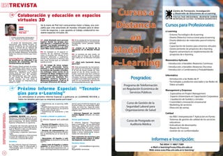 TREVISTA
                  Colaboración y educación en espacios
                  virtuales 3D
                                                De la mano de Piet Hut conoceremos mejor a Qwaq, una com-
                                                pañía que crea soluciones de mundos virtuales para el desa-
                    Reportaje a                 rrollo de negocios, y que apuesta al trabajo colaborativo me-
                    Piet Hut                    diante espacios virtuales 3D.

        Profesor de Estudios Interdisciplina-
        rios – Institute for Advanced Study
                                                lR: ¿Está diseñado para proveer        PH: Es la calidad de las herramientas
                                                lugares donde los grupos pue-          para presentaciones y comunicación
         A modo de introducción, cabe           dan discutir y colaborar? En ese       compartida como paneles (white
     mencionar que Qwaq Forums, su              sentido, ¿se puede considerar a        boards).
     primer producto, es una aplicación
     segura y virtual de un espacio de          Microsoft SharePoint o un soft-
                                                ware Wiki como competidores?           lR: ¿Cómo ve el futuro de la
     trabajo, que incrementa significati-                                              educación en un Mundo Virtual
     vamente la productividad de equi-                                                 3D?
     pos de trabajo dispersos, brindando        PH: En realidad no. El aspecto in-
     todos los recursos críticos que nece-      mersivo de los espacios virtuales,     PH: Lo pondría de este modo: yo
     sitan.                                     como el provisto por Qwaq, es to-      pienso que el futuro de la educa-
                                                talmente diferente y cualitativa-      ción radica en los Mundos Virtuales
     learning Review: ¿Cómo se pue-             mente más atractivo y efectivo que     3D.
     de beneficiar un educador o un             esas otras formas que un software
     proyecto de e-learning con las             puede proveer.                         lR: ¿Qué está haciendo Qwaq
     características de Qwaq?                                                          para eso?
                                                lR: Un rango de otras compa-
     PH: Porque Qwaq provee un entor-           ñías están ofreciendo herra-           PH: Está proveyendo las herramien-
     no maravilloso tanto para la inves-        mientas u otras iniciativas para       tas justas en el momento indicado.
     tigación colaborativa como para la         la creación de mundos virtuales,       Si el uso de Qwaq puede ser inte-
     educación. Encuentro a los Foros           sin embargo, éstas varían en su
     Qwaq muy efectivos para ambos,                                                    grado al uso de otros mundos vir-
     principalmente por las excelen-            enfoque de dejar colaborar a los       tuales, haciendo más fácil combinar
     tes herramientas que han provis-           grupos corporativos. Ellos inclu-      las ventajas de diferentes mundos
     to por medio de charlas, pizarras          yen Second life, VastPark, Pro-        virtuales, entonces podría predecir
     (white boards), etc. Los invito a          tonMedia, Forterra Systems y           un papel muy viable para Qwaq, ba-
     leer mi ensayo en http://arxiv.org/        Multiverse Network. ¿Cuál es la        sado en sus excelentes aplicaciones
     abs/0712.1655.                             principal diferencia de Qwaq?          de búsqueda/educación.



                  Próximo Informe Especial: “Tecnolo-
                  gías para e-Learning”
                  Les anticipamos el próximo Informe Especial a publicarse en LEARNING REVIEW, y
                  todos los detalles para que su empresa pueda participar!

                                                • Plataformas de e-Learning (LMS,      ad hoc para el Informe Especial, que
                                                LCMS).                                 incluirá todos los contenidos edito-
                                                • Plataformas sincrónica online (we-   riales, así como los logos de auspi-
                                                binars, web conference, encuentros     ciantes con respectivos enlaces a sus
                                                online, aula virtual, etc.).           páginas web.
                                                • Plataformas de evaluación y test
                                                online.                                • Informe Especial en versión
                                                                                       revista digital. Difusión vía news-
     lEARNING REVIEW está desarro-              Cuándo y dónde se publicará            letter.
     llando el 2° Informe Especial, el cual
     versará sobre el tema de tecnologías       El Informe Especial será publicado     Avisos publicitarios
     para e-Learning. En dicho Informe          en:
     Especial reflejaremos lo siguiente:                                               El Informe Especial “Tecnologías
                                                • Revista lR España: edición 4 Ju-     para e-Learning” –en sus diferentes
     • Situación del mercado general de         lio-Agosto-Setiembre (a distribuirse   versiones-, además de incluir conte-
     tecnologías para e-Learning; para lo       en el mes de agosto).                  nidos editoriales tal como citamos
     cual se llevará a cabo una encuesta.                                              precedentemente, contendrá avisos
     • Proyecciones mundiales.                  • Revista lR latinoamérica: edi-       publicitarios de empresas, universi-
     • Entrevistas a expertos internacio-       ción 25 Octubre-Noviembre-Diciem-      dades y otras instituciones relacio-
     nales.                                     bre (a distribuirse en el mes de oc-   nadas con este sector.
     • Escenario regional e internacional       tubre).
     a través de experiencias y casos.                                                 Para contratar los servicios y por
     • Artículos y noticias del sector.         • Newsletter lR España y lati-         más información sobre el Infor-
                                                noamérica: se enviará en el mes de     me Especial, contactar con:
     Temática                                   agosto.
                                                                                       Verónica Inoue
     En este Informe Especial intentare-        • Sitios web lR España y latino-
     mos reflejar todo lo relacionado a         américa: se desarrollará en ambos      E-mail: informes@learningreview.
     “Tecnologías para e-Learning”, in-         sitios (www.learningreview.com y       com
     cluyendo así:                              www.learningreview.es) una sección     Skype/MSN: veroinoue

42
 