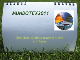 MUNDOTEX2011 Reciclaje de Ropa usada y nueva con taras 