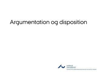 Argumentation og disposition
 