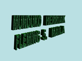 MUNDUKO  HERRIAK  FLEMING  5.  MAILA 