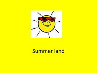 Summer land  