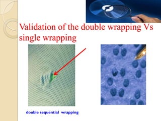 Validation of the double wrapping Vs
single wrapping




 double sequential wrapping
 