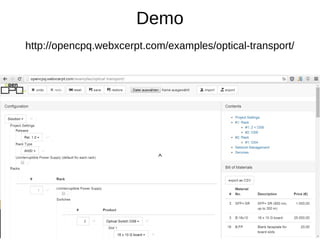 Demo
http://opencpq.webxcerpt.com/examples/optical-transport/
^
 