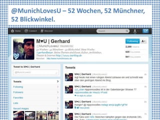 @MunichLovesU – 52 Wochen, 52 Münchner,
52 Blickwinkel.
 