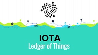 IOTA - Ledger of Things Slide 1