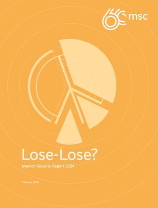 Munich Security Report 2024
February 2024
Lose-Lose?
 