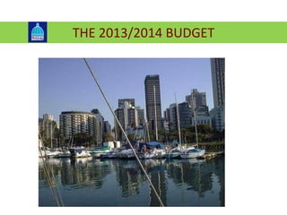 THE 2013/2014 BUDGET
 
