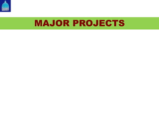 MAJOR PROJECTS
 