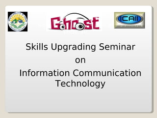 Municipality of Imus
            in cooperation with
    Internet Café Association of
              Imus, Inc

  Skills Upgrading Seminar
              on
Information Communication
          Technology
 