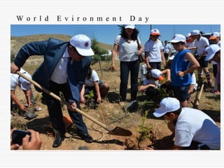 W o r l d E v i r o n m e n t D a y 
 