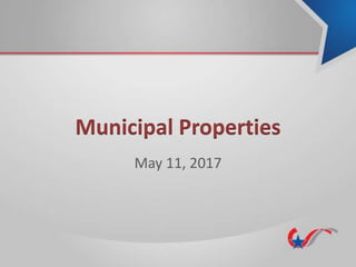 Municipal Properties
May 11, 2017
 