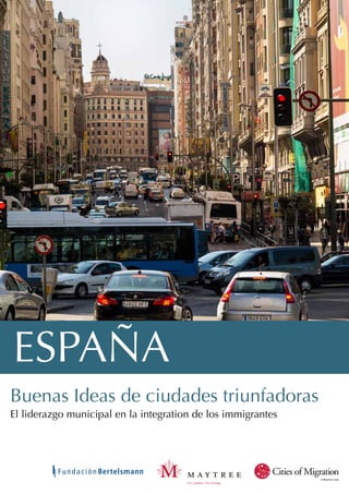 Buenas Ideas de ciudades triunfadoras
El liderazgo municipal en la integration de los immigrantes




                    ...