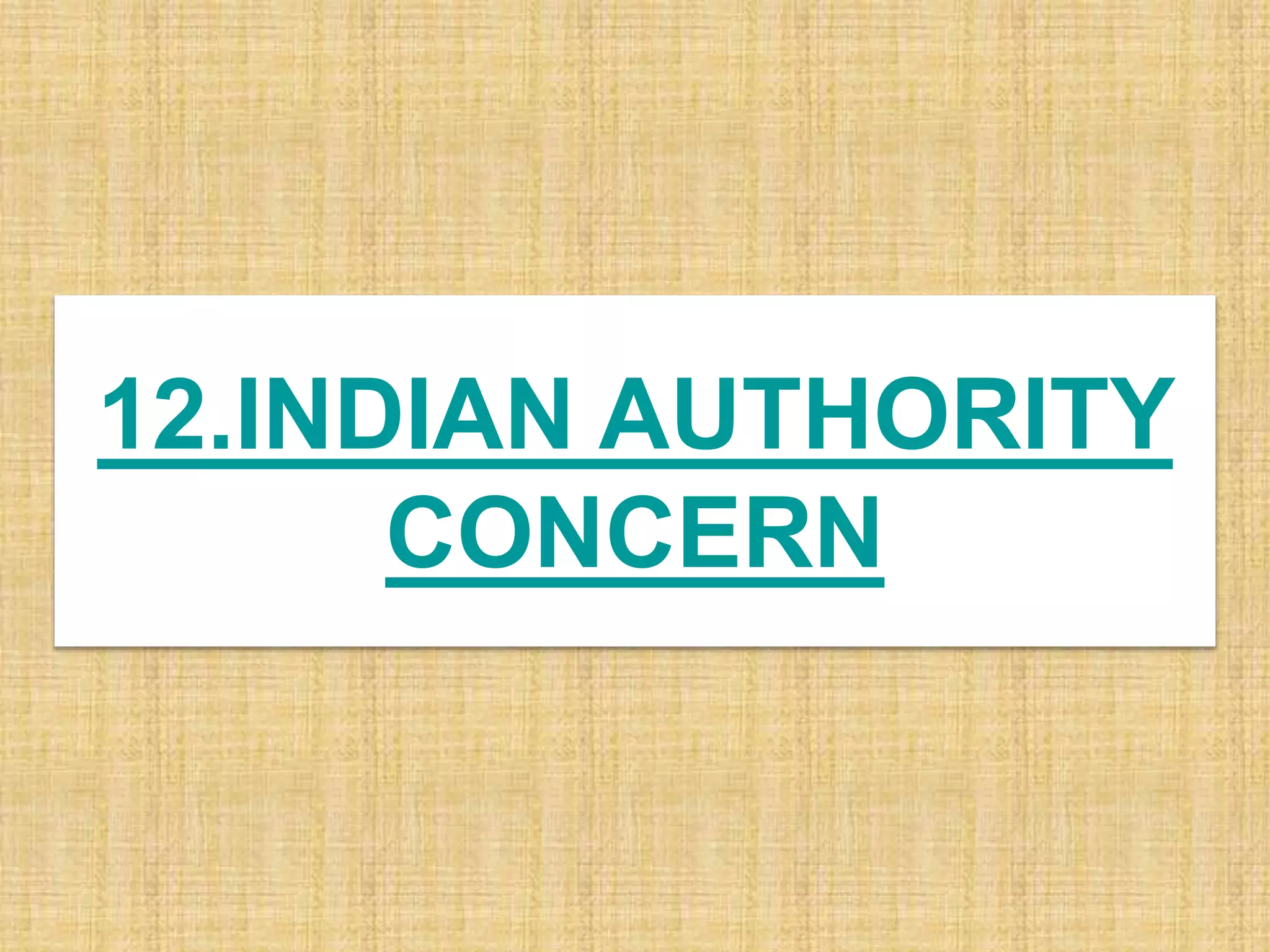 12.INDIAN AUTHORITY
CONCERN
 