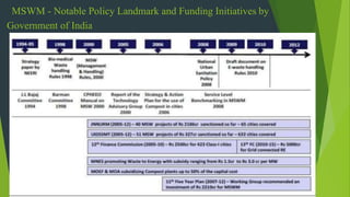 MSWM - Notable Policy Landmark and Funding Initiatives by
Government of India
 