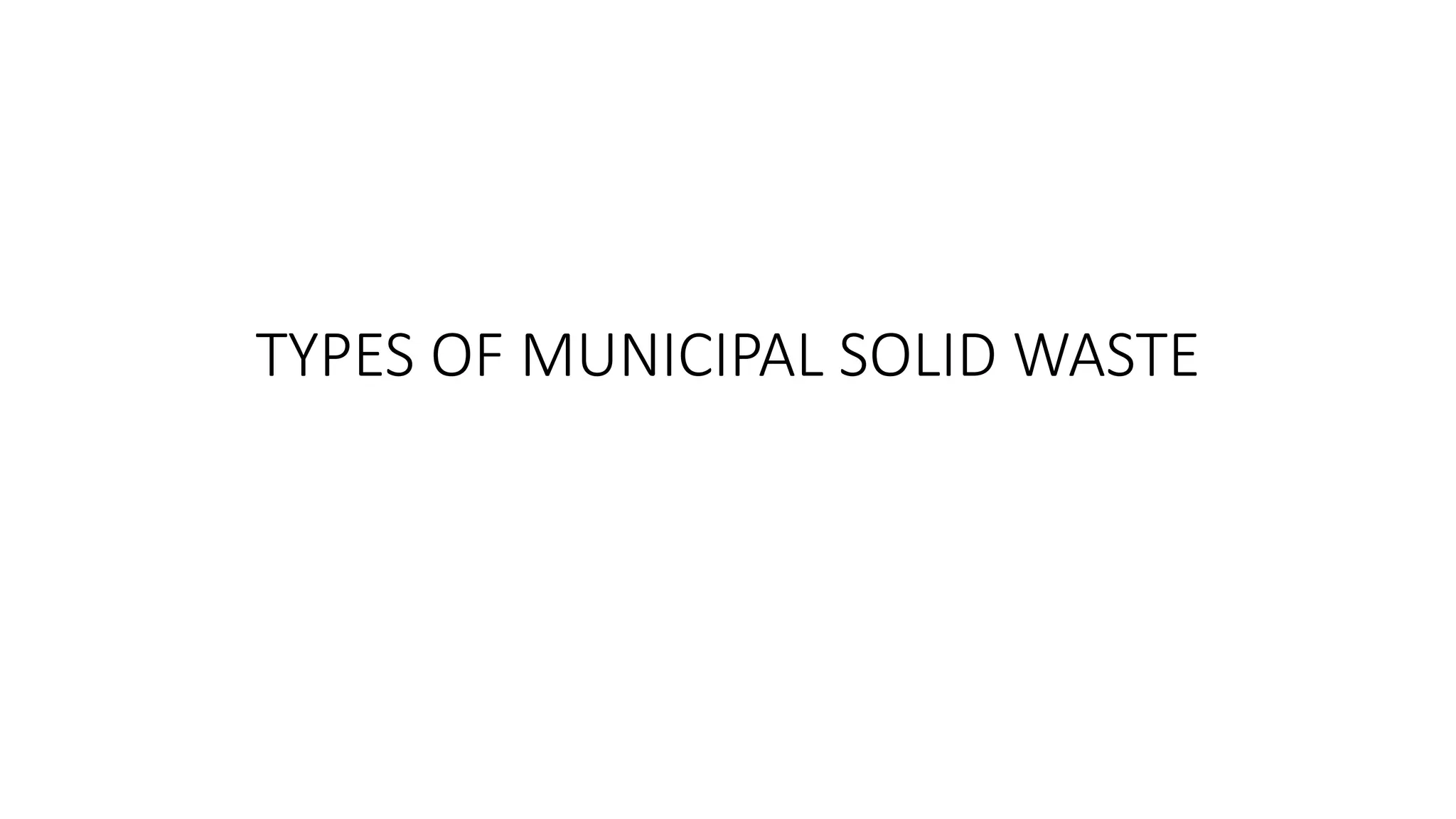 MUNICIPAL SOLID WASTES – ITS PROBLEMS AND MANAGEMENT_091303.pptx ...